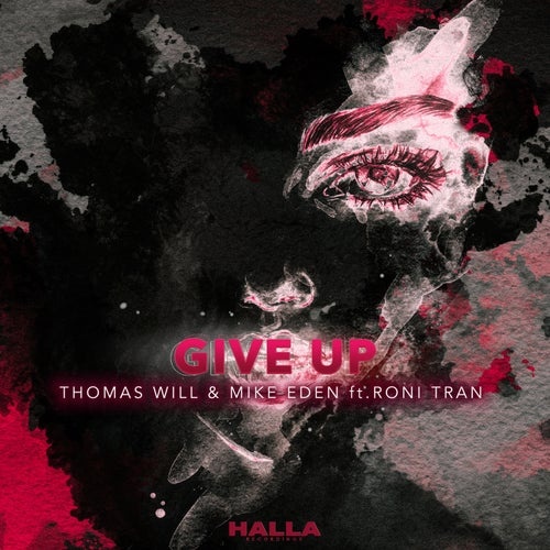 Thomas Will, Mike Eden - Give Up (feat. Roni Tran) (Extended Mix) [HALLA056X]